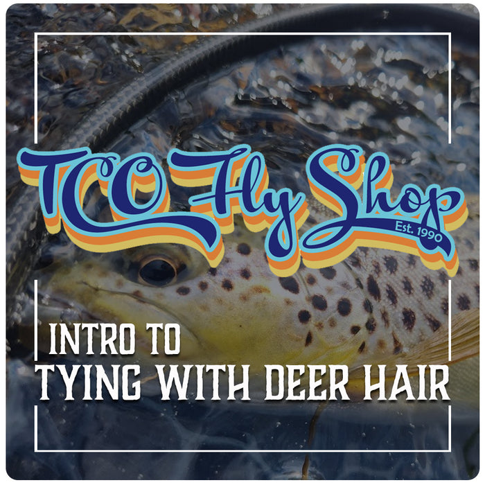 TCO Fly Tying Class: Intro to Deer Hair with Frank Landis