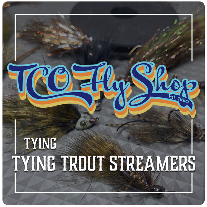 TCO Fly Tying Class: Tying Trout Streamers with Sam Reibman